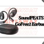 SoundPEATS GoFree2 Earbuds Giveaway